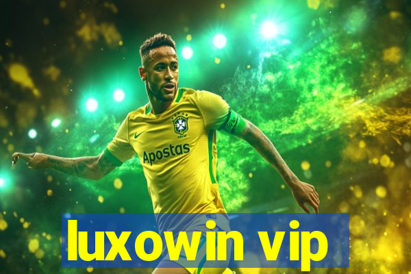 luxowin vip